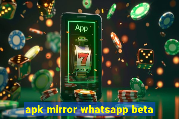 apk mirror whatsapp beta