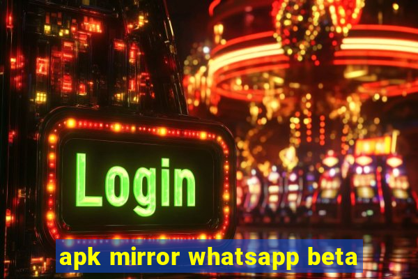 apk mirror whatsapp beta