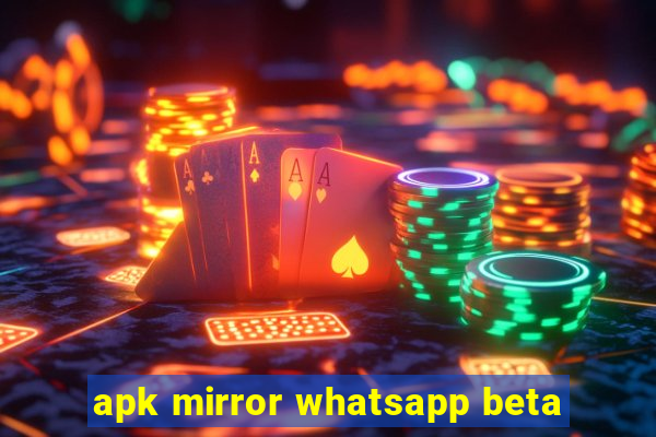 apk mirror whatsapp beta