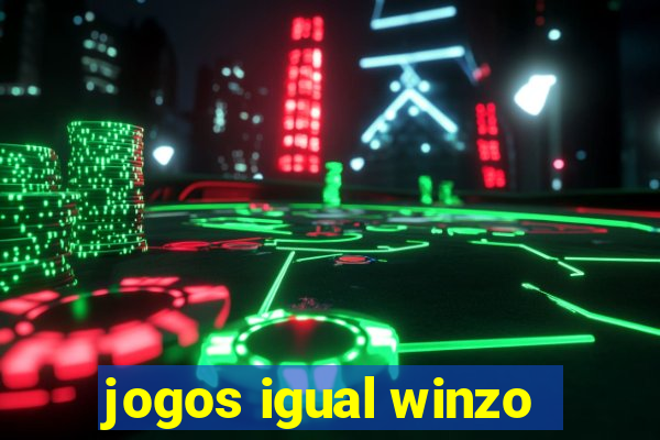 jogos igual winzo