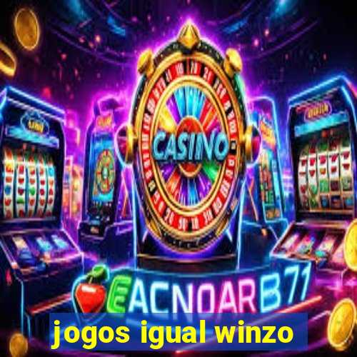 jogos igual winzo