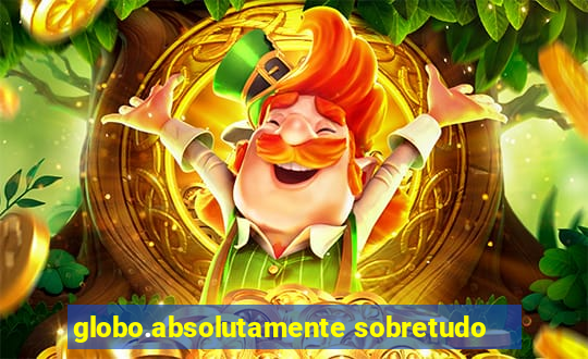 globo.absolutamente sobretudo