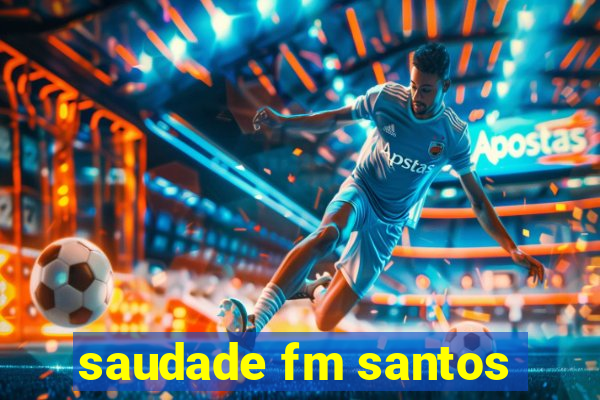 saudade fm santos