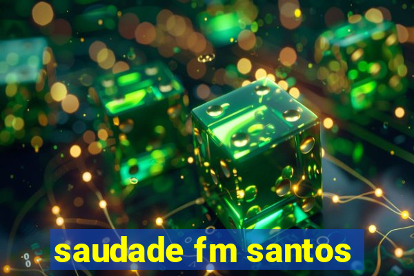 saudade fm santos