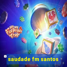 saudade fm santos