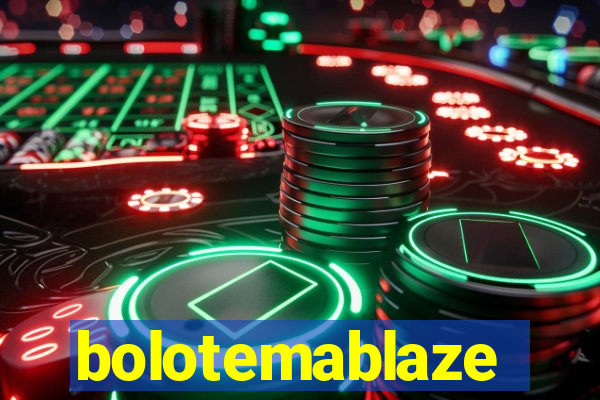 bolotemablaze