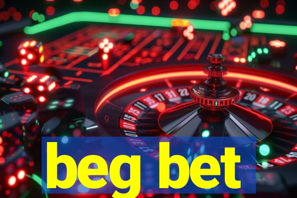 beg bet