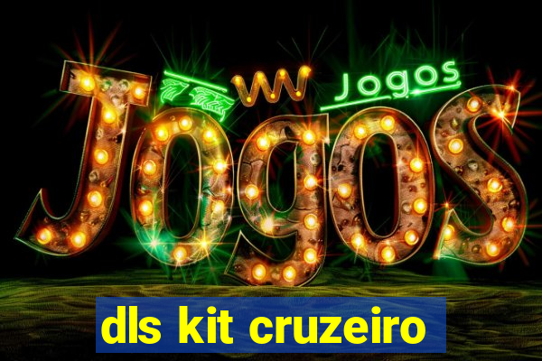 dls kit cruzeiro