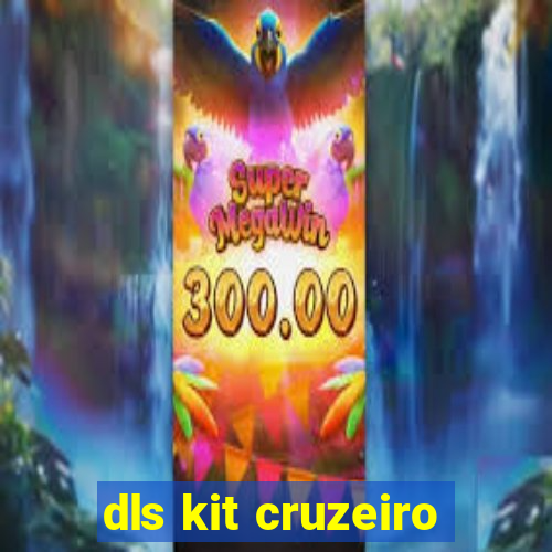 dls kit cruzeiro