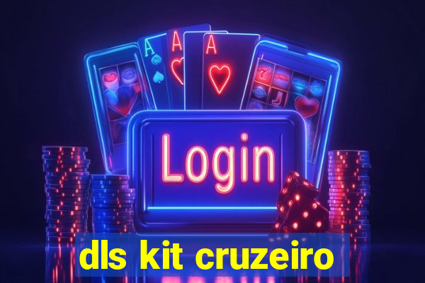 dls kit cruzeiro