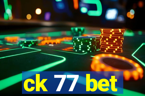 ck 77 bet