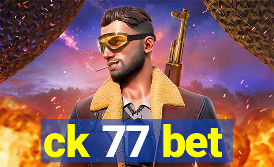 ck 77 bet