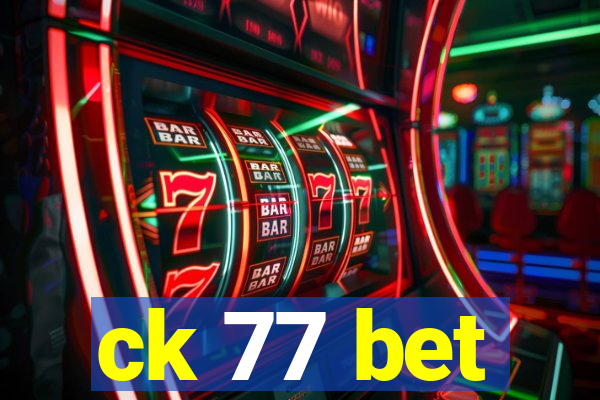 ck 77 bet