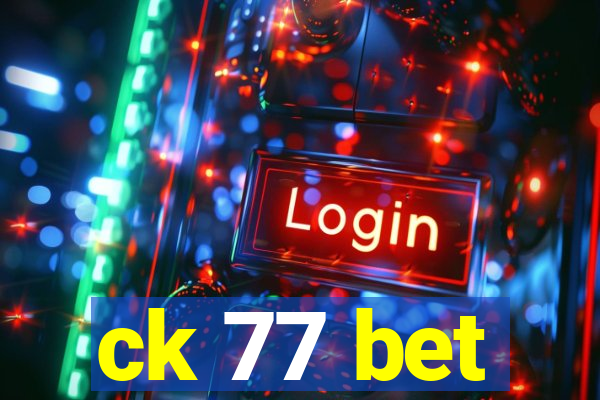 ck 77 bet