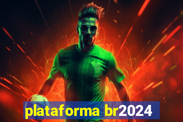 plataforma br2024