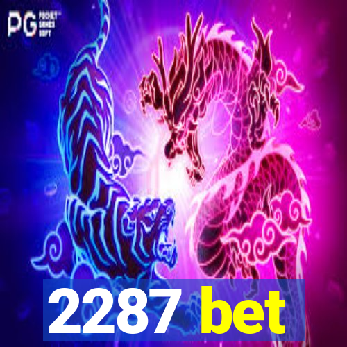 2287 bet