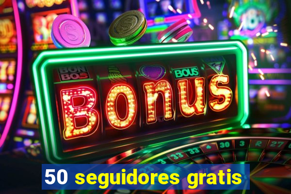 50 seguidores gratis