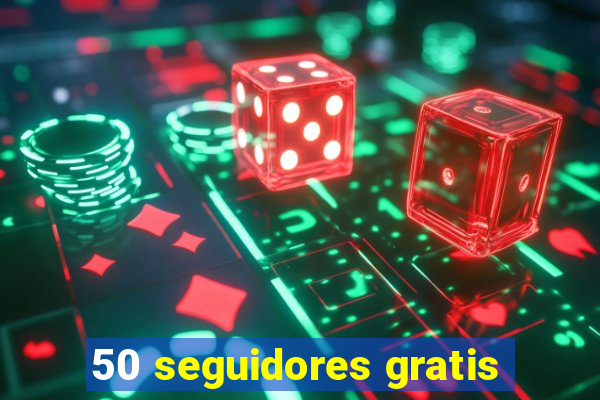 50 seguidores gratis