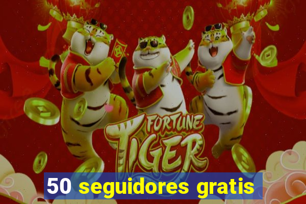 50 seguidores gratis