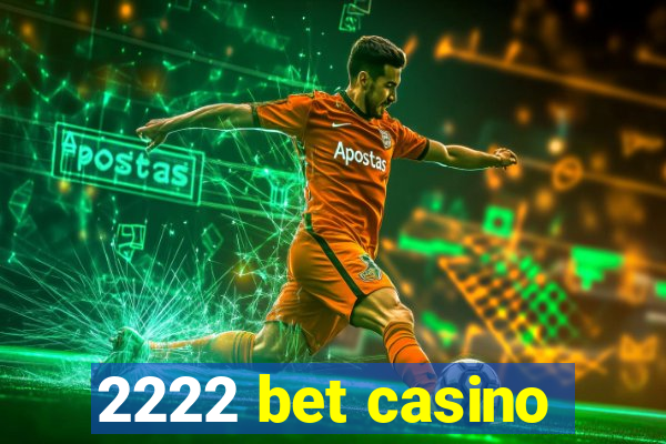 2222 bet casino