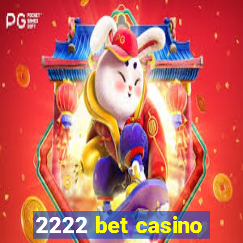 2222 bet casino