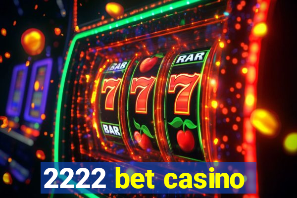 2222 bet casino