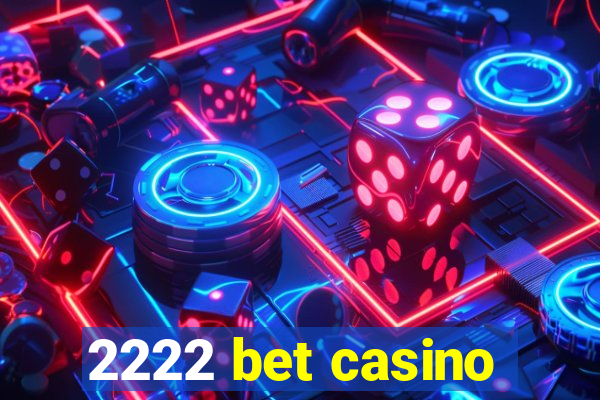 2222 bet casino