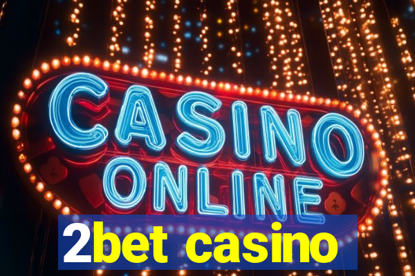 2bet casino