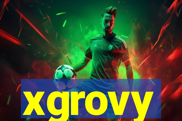 xgrovy