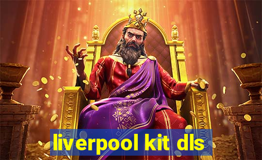 liverpool kit dls