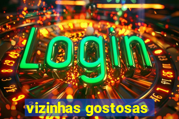 vizinhas gostosas