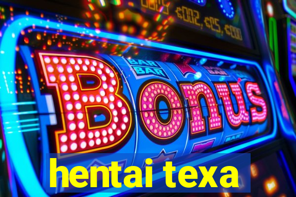 hentai texa