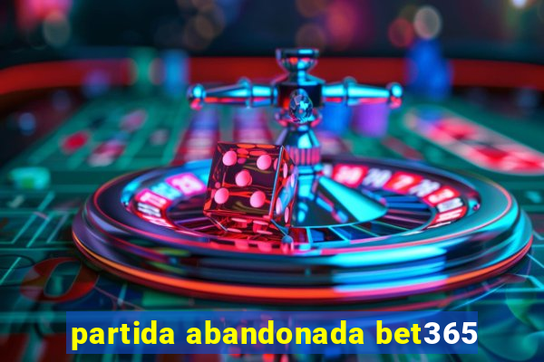 partida abandonada bet365