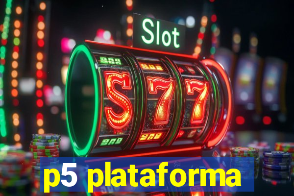 p5 plataforma