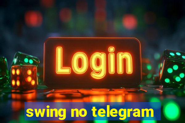 swing no telegram