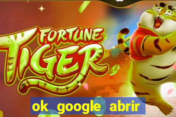 ok google abrir jogo de c****