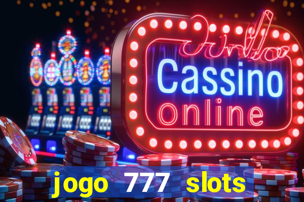 jogo 777 slots paga mesmo