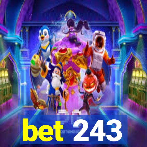 bet 243