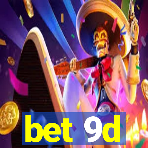 bet 9d