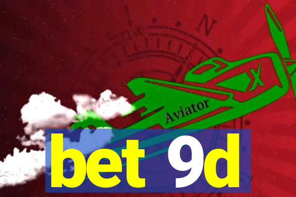 bet 9d