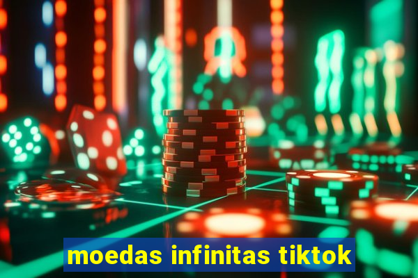 moedas infinitas tiktok