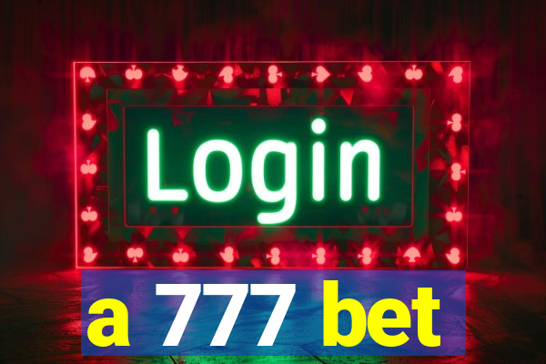 a 777 bet