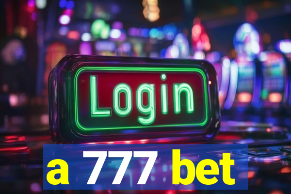 a 777 bet