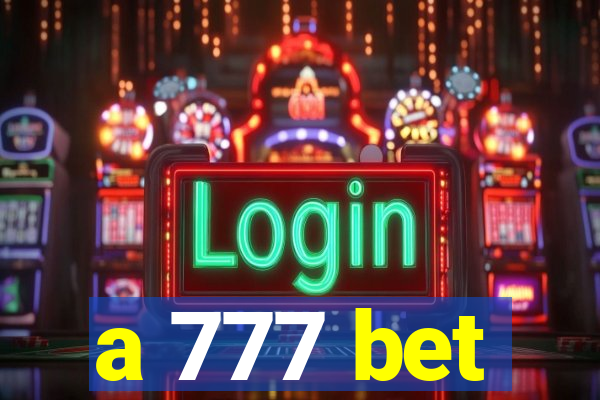 a 777 bet