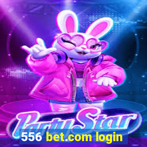 556 bet.com login