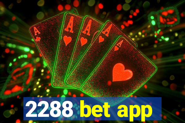 2288 bet app