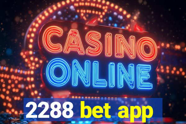 2288 bet app