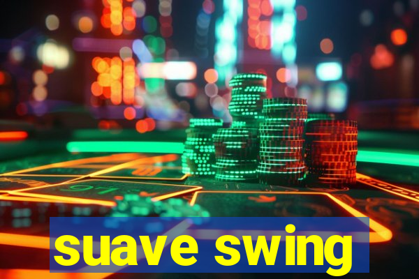 suave swing