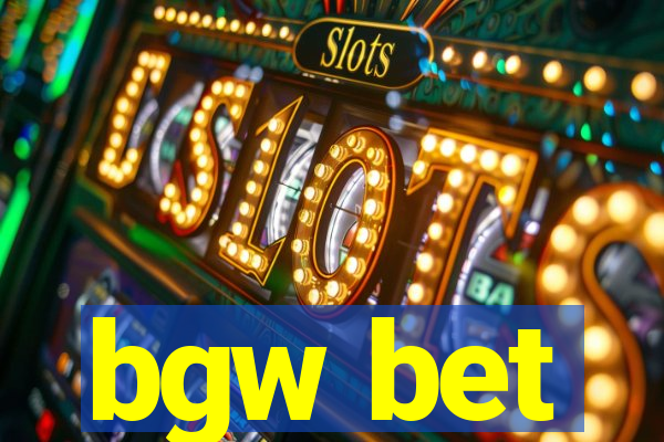 bgw bet