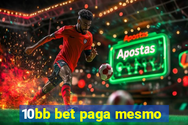 10bb bet paga mesmo